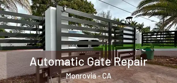 Automatic Gate Repair Monrovia - CA
