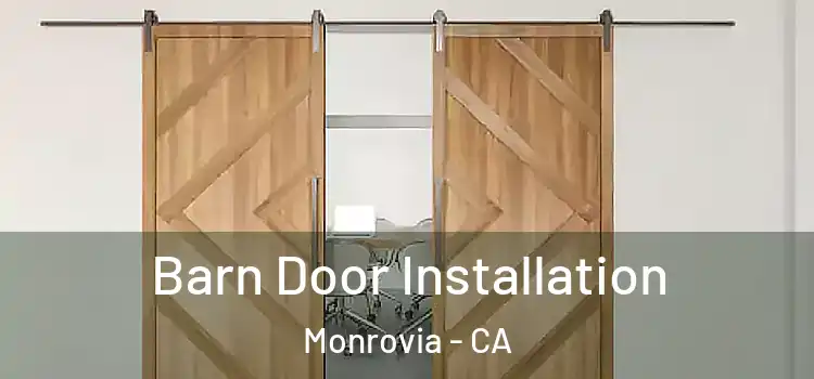 Barn Door Installation Monrovia - CA