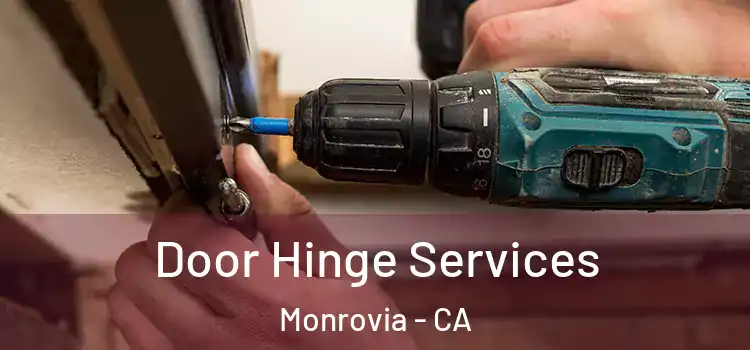 Door Hinge Services Monrovia - CA