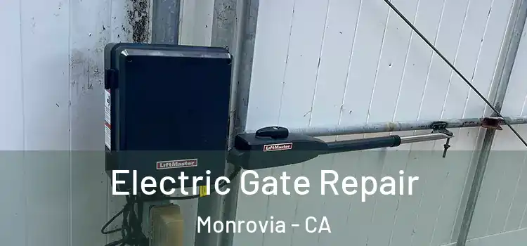 Electric Gate Repair Monrovia - CA