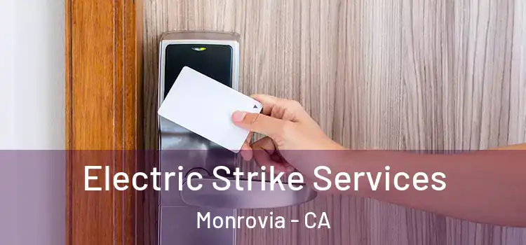 Electric Strike Services Monrovia - CA