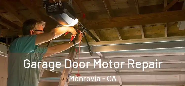  Garage Door Motor Repair Monrovia - CA