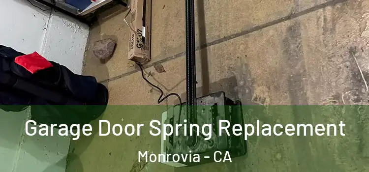  Garage Door Spring Replacement Monrovia - CA