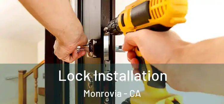 Lock Installation Monrovia - CA
