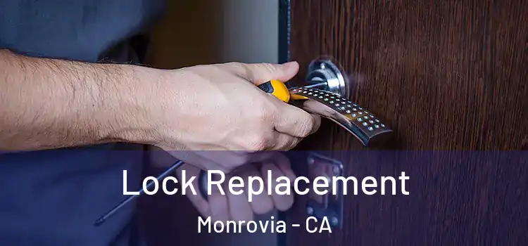 Lock Replacement Monrovia - CA