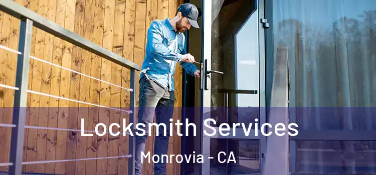 Locksmith Services Monrovia - CA
