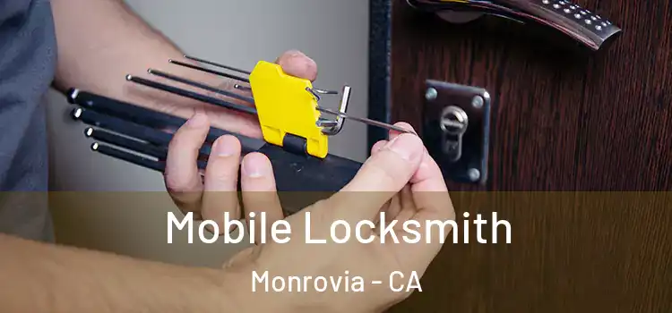 Mobile Locksmith Monrovia - CA
