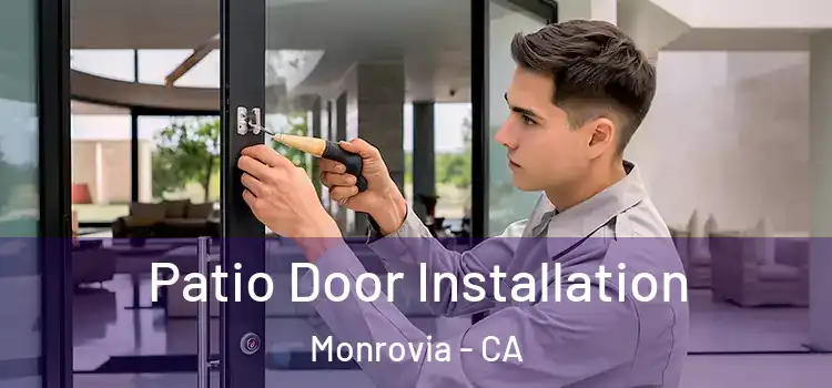 Patio Door Installation Monrovia - CA
