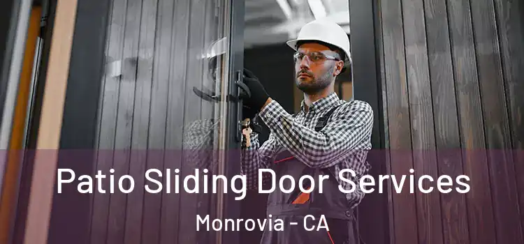 Patio Sliding Door Services Monrovia - CA