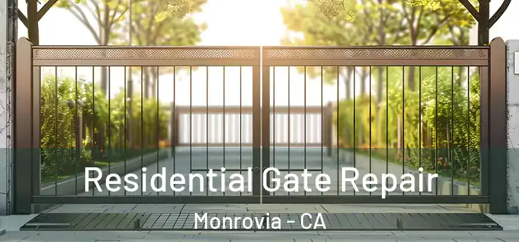 Residential Gate Repair Monrovia - CA