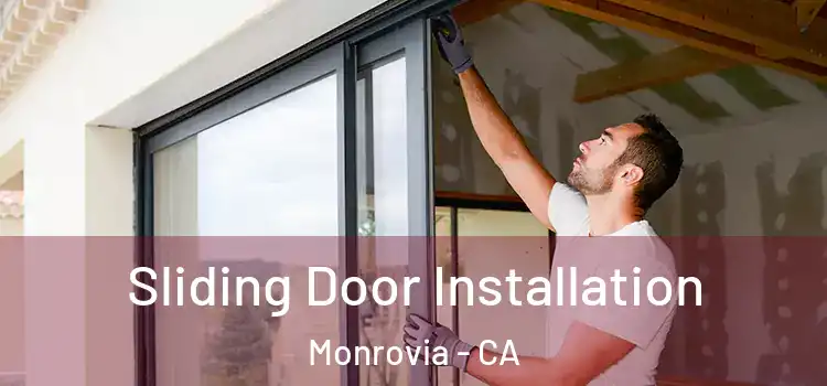Sliding Door Installation Monrovia - CA