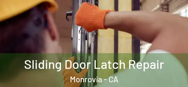 Sliding Door Latch Repair Monrovia - CA