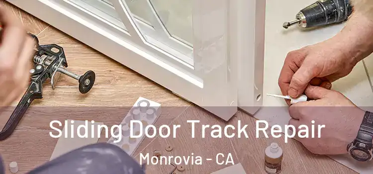 Sliding Door Track Repair Monrovia - CA